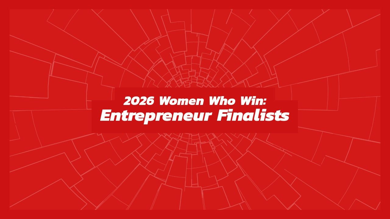 Graphic reading “2026 Women Who Win: Entrepreneur Finalists”